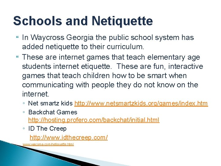Schools and Netiquette In Waycross Georgia the public school system has added netiquette to