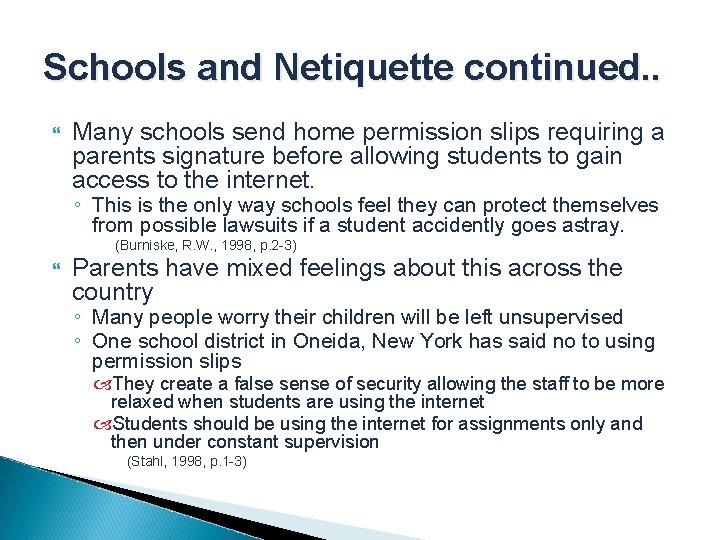 Schools and Netiquette continued. . Many schools send home permission slips requiring a parents