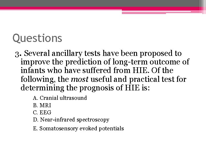 Questions 3. Several ancillary tests have been proposed to improve the prediction of long-term