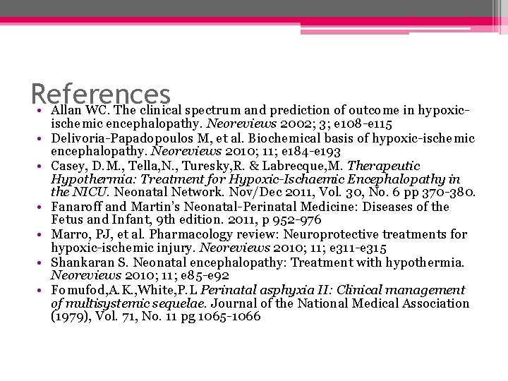References • Allan WC. The clinical spectrum and prediction of outcome in hypoxic •