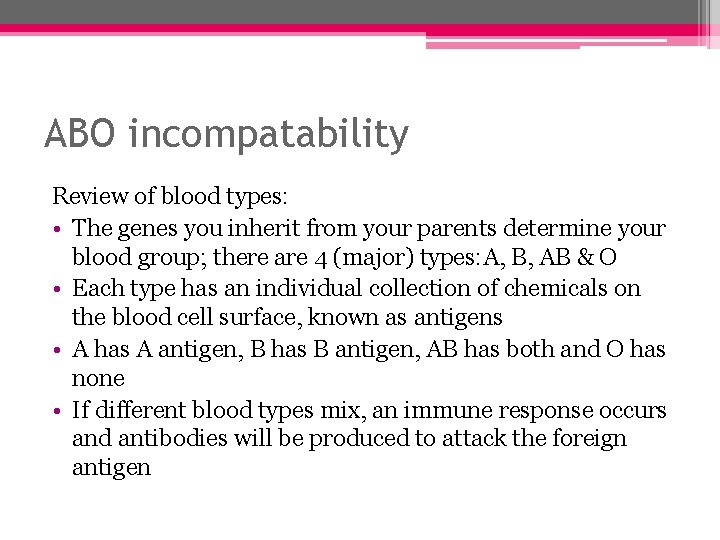 ABO incompatability Review of blood types: • The genes you inherit from your parents