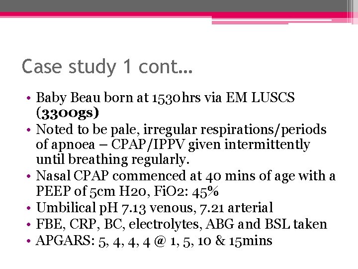 Case study 1 cont… • Baby Beau born at 1530 hrs via EM LUSCS