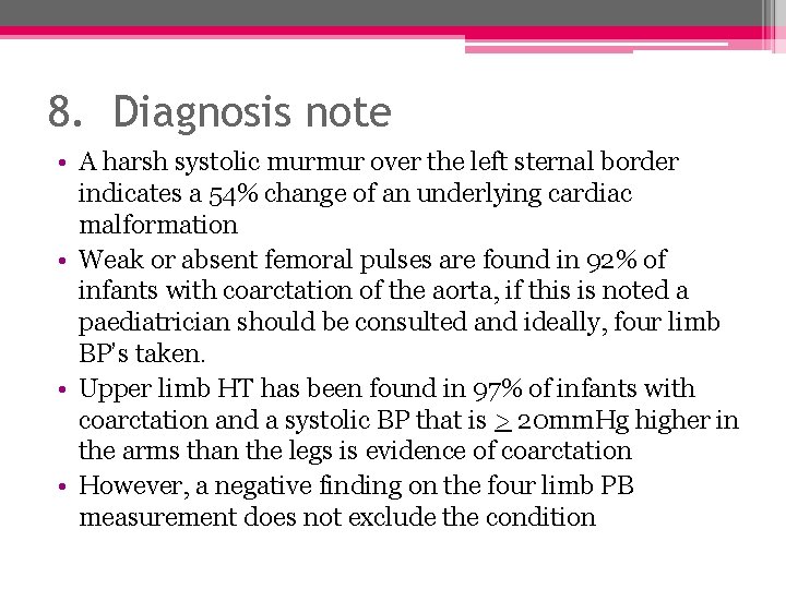 8. Diagnosis note • A harsh systolic murmur over the left sternal border indicates