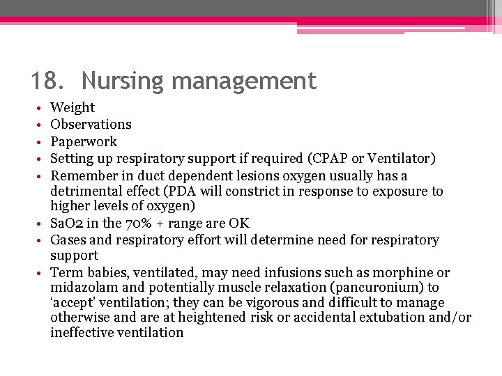 18. Nursing management • • • Weight Observations Paperwork Setting up respiratory support if