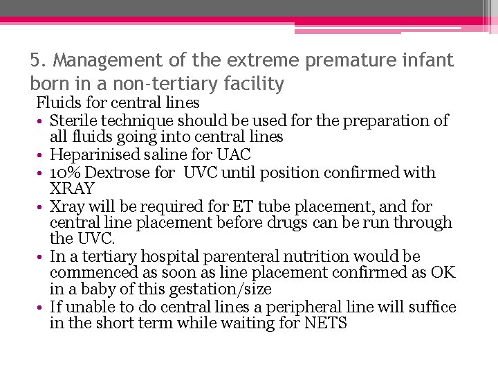 5. Management of the extreme premature infant born in a non-tertiary facility Fluids for