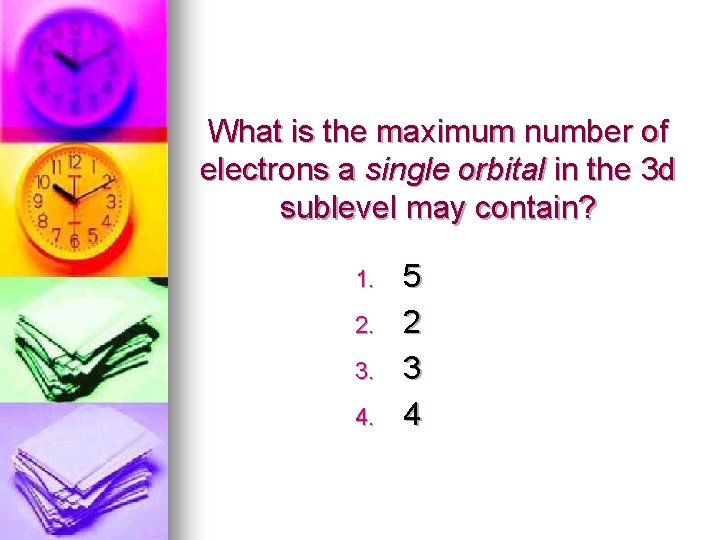 What is the maximum number of electrons a single orbital in the 3 d