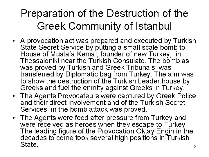 Preparation of the Destruction of the Greek Community of Istanbul • A provocation act