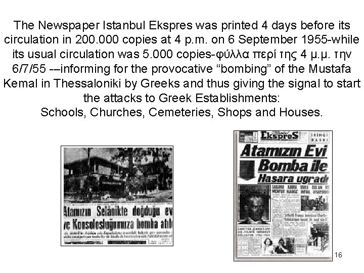 The Newspaper Istanbul Ekspres was printed 4 days before its circulation in 200. 000