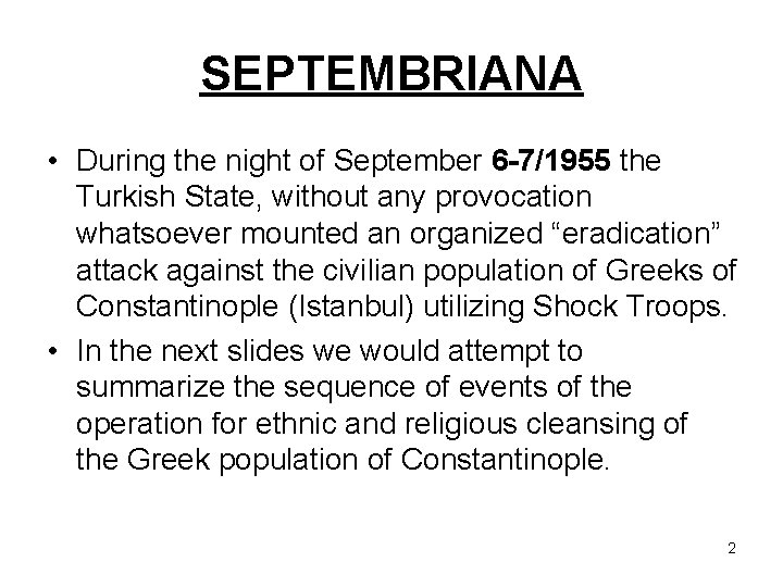 SEPTEMBRIANA • During the night of September 6 -7/1955 the Turkish State, without any
