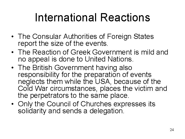 International Reactions • The Consular Authorities of Foreign States report the size of the