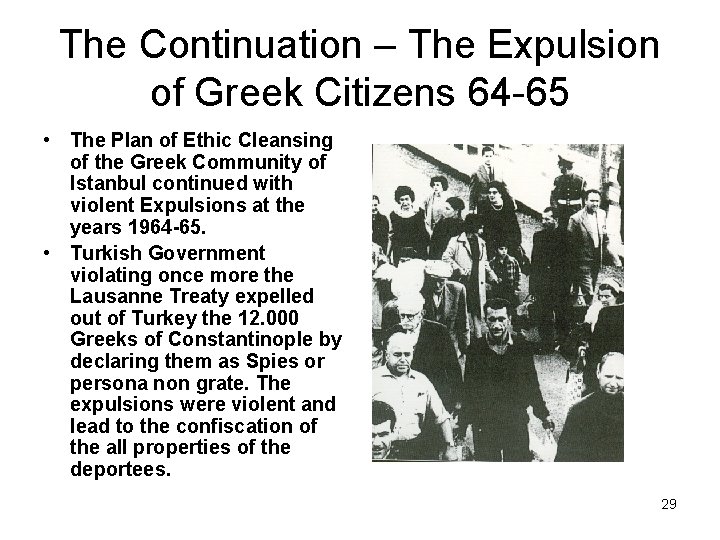 The Continuation – The Expulsion of Greek Citizens 64 -65 • The Plan of