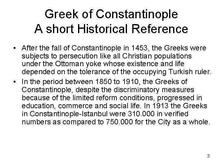 Greek of Constantinople A short Historical Reference • After the fall of Constantinople in