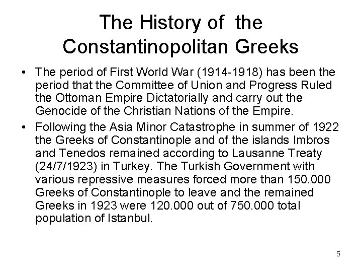 The History of the Constantinopolitan Greeks • The period of First World War (1914