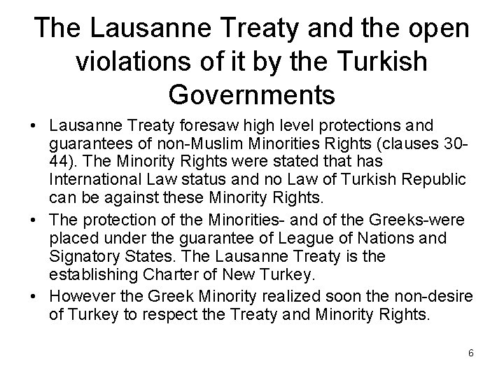 The Lausanne Treaty and the open violations of it by the Turkish Governments •