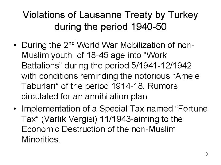Violations of Lausanne Treaty by Turkey during the period 1940 -50 • During the