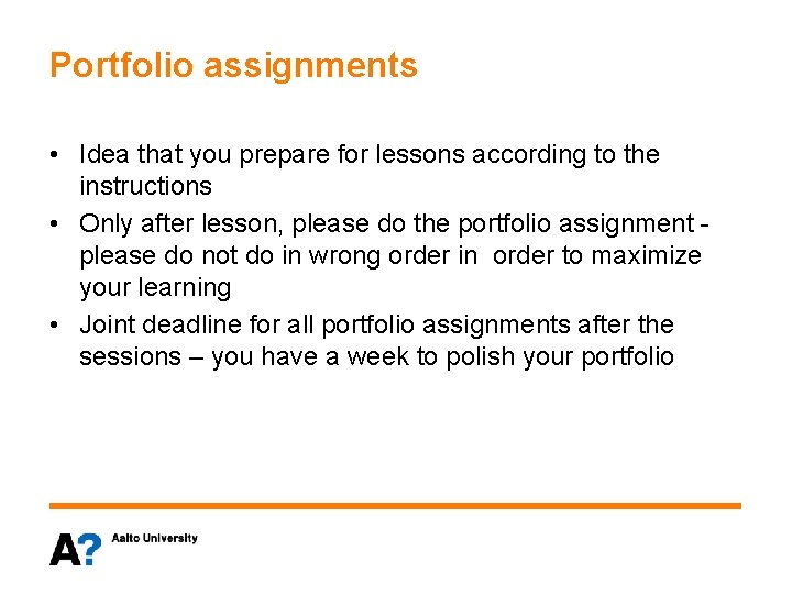 Portfolio assignments • Idea that you prepare for lessons according to the instructions •