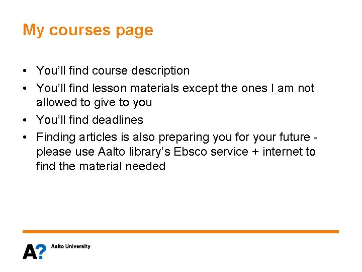 My courses page • You’ll find course description • You’ll find lesson materials except