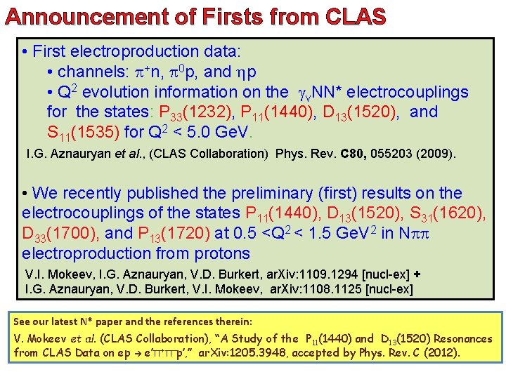 Announcement of Firsts from CLAS • First electroproduction data: • channels: p+n, p 0