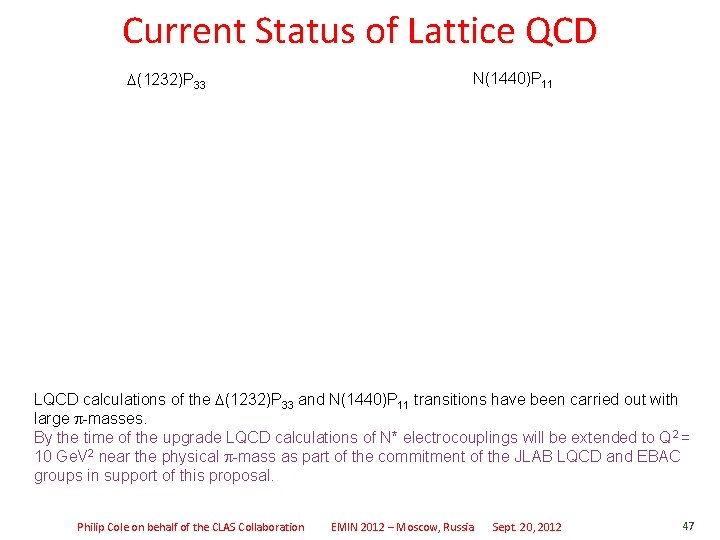 Current Status of Lattice QCD (1232)P 33 N(1440)P 11 LQCD calculations of the (1232)P