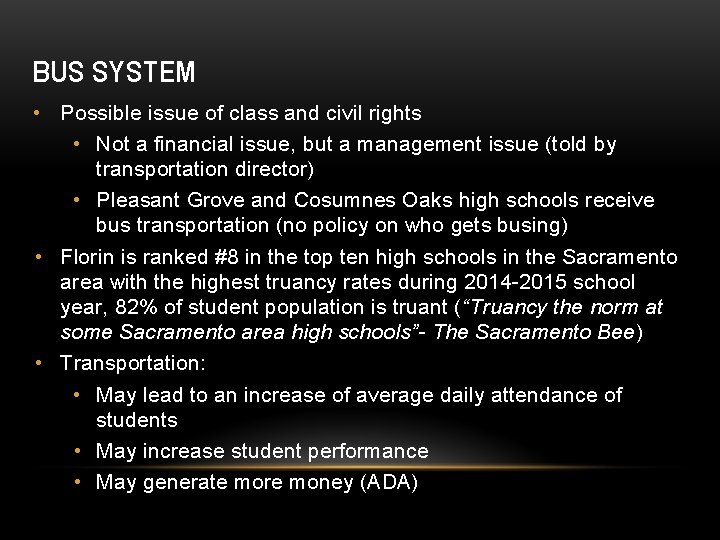 BUS SYSTEM • Possible issue of class and civil rights • Not a financial