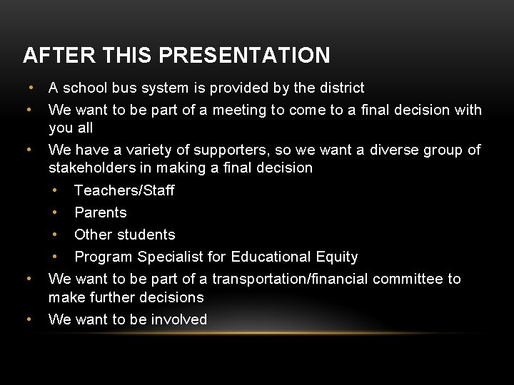 AFTER THIS PRESENTATION • A school bus system is provided by the district •