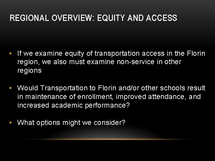 REGIONAL OVERVIEW: EQUITY AND ACCESS • If we examine equity of transportation access in