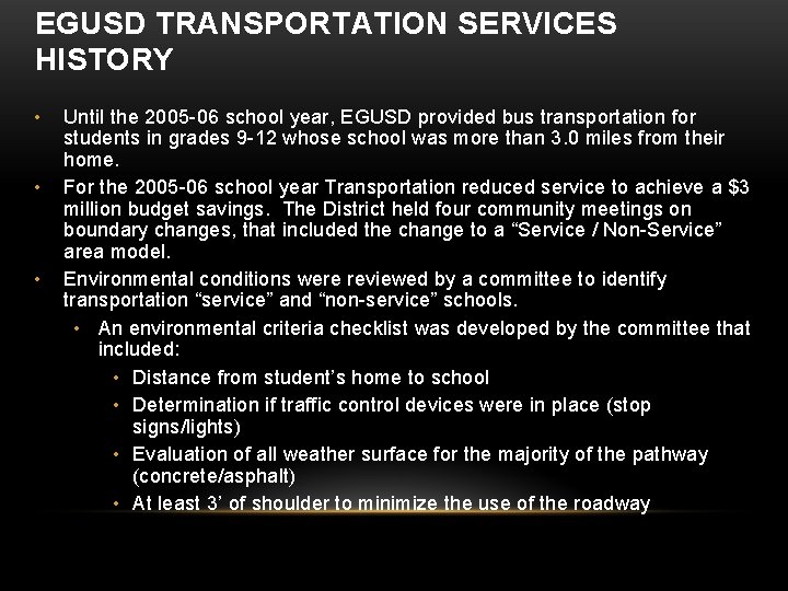 EGUSD TRANSPORTATION SERVICES HISTORY • • • Until the 2005 -06 school year, EGUSD