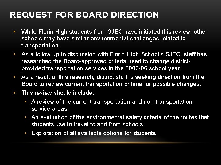 REQUEST FOR BOARD DIRECTION • While Florin High students from SJEC have initiated this