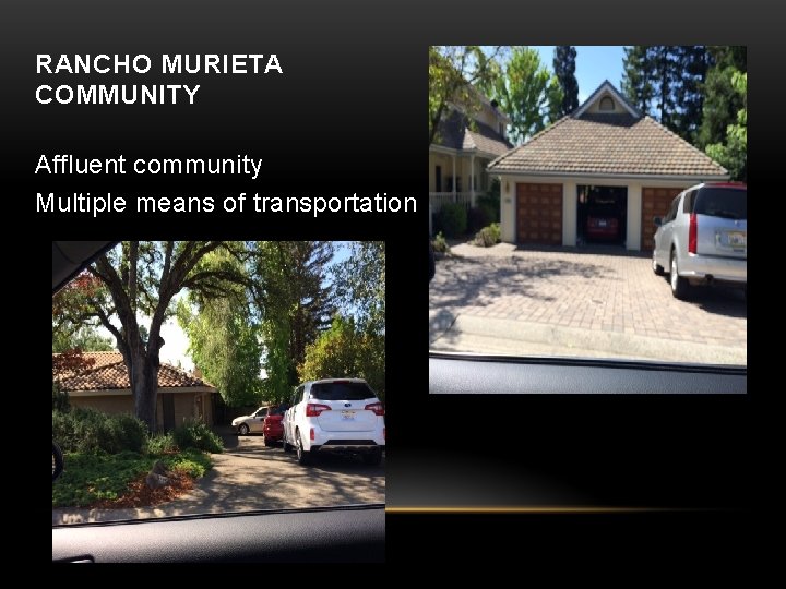 RANCHO MURIETA COMMUNITY Affluent community Multiple means of transportation 