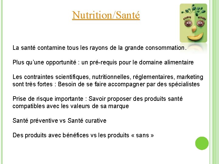 Nutrition/Santé La santé contamine tous les rayons de la grande consommation. Plus qu’une opportunité