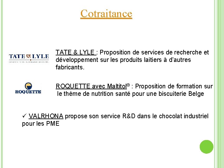 Cotraitance TATE & LYLE : Proposition de services de recherche et développement sur les