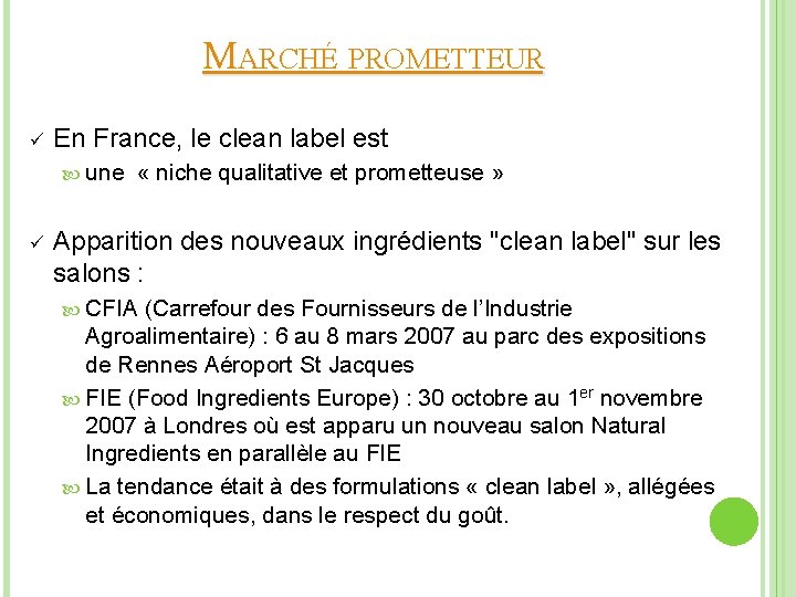 MARCHÉ PROMETTEUR ü En France, le clean label est une « niche qualitative et