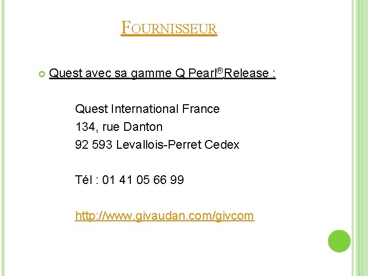 FOURNISSEUR Quest avec sa gamme Q Pearl® Release : Quest International France 134, rue