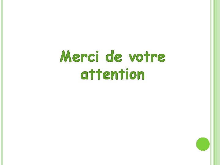 Merci de votre attention 