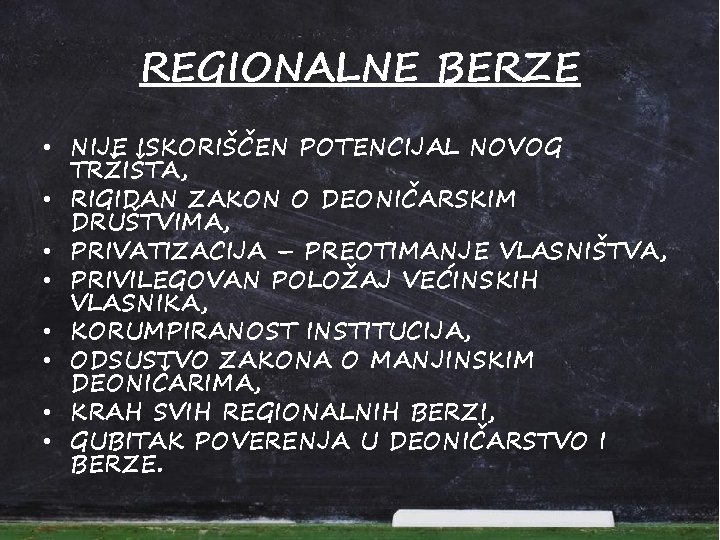 REGIONALNE BERZE • NIJE ISKORIŠČEN POTENCIJAL NOVOG TRŽIŠTA, • RIGIDAN ZAKON O DEONIČARSKIM DRUŠTVIMA,