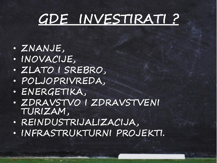 GDE INVESTIRATI ? ZNANJE, INOVACIJE, ZLATO I SREBRO, POLJOPRIVREDA, ENERGETIKA, ZDRAVSTVO I ZDRAVSTVENI TURIZAM,