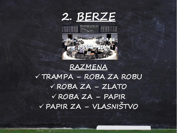 2. BERZE RAZMENA ü TRAMPA – ROBA ZA ROBU ü ROBA ZA – ZLATO