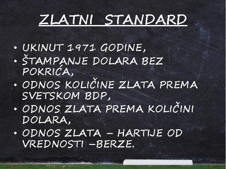 ZLATNI STANDARD • UKINUT 1971 GODINE, • ŠTAMPANJE DOLARA BEZ POKRIĆA, • ODNOS KOLIČINE