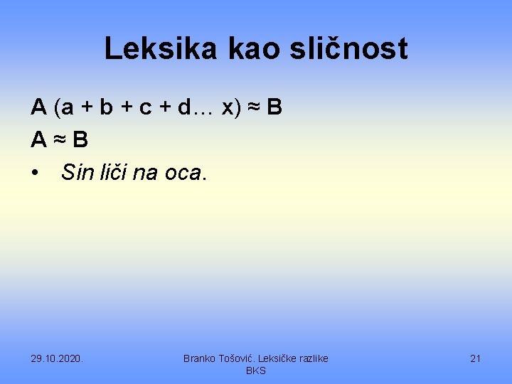 Leksika kao sličnost A (a + b + c + d… x) ≈ B