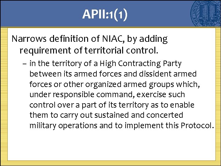 APII: 1(1) Narrows definition of NIAC, by adding requirement of territorial control. – in