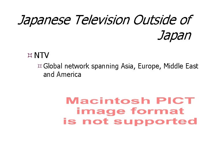 Japanese Television Outside of Japan NTV Global network spanning Asia, Europe, Middle East and