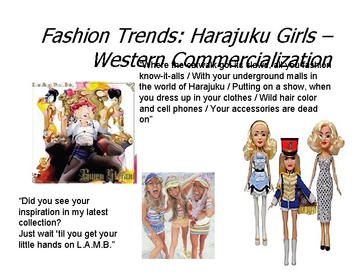 Fashion Trends: Harajuku Girls – Western “Where Commercialization the catwalk got its claws, all