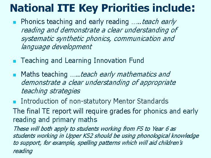 National ITE Key Priorities include: n Phonics teaching and early reading …. . teach