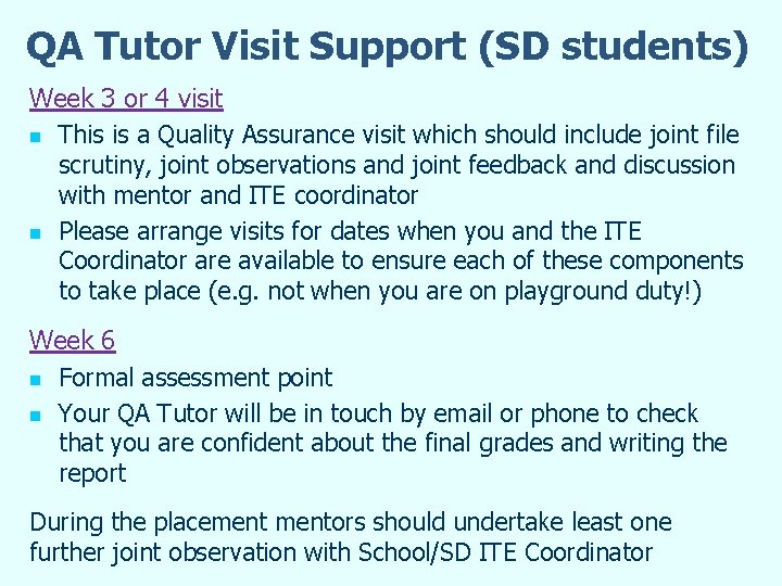 QA Tutor Visit Support (SD students) Week 3 or 4 visit n This is