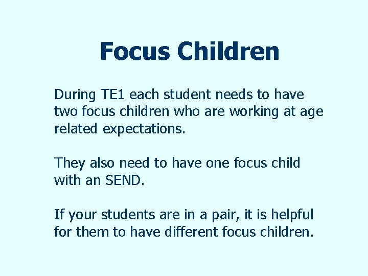 Focus Children During TE 1 each student needs to have two focus children who