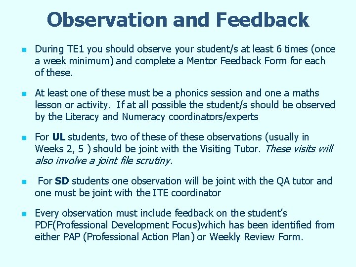 Observation and Feedback n n n During TE 1 you should observe your student/s