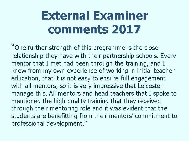 External Examiner comments 2017 “One further strength of this programme is the close relationship