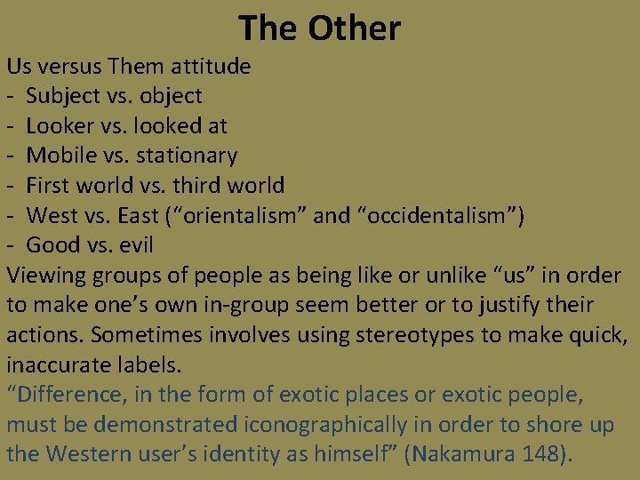 The Other Us versus Them attitude - Subject vs. object - Looker vs. looked