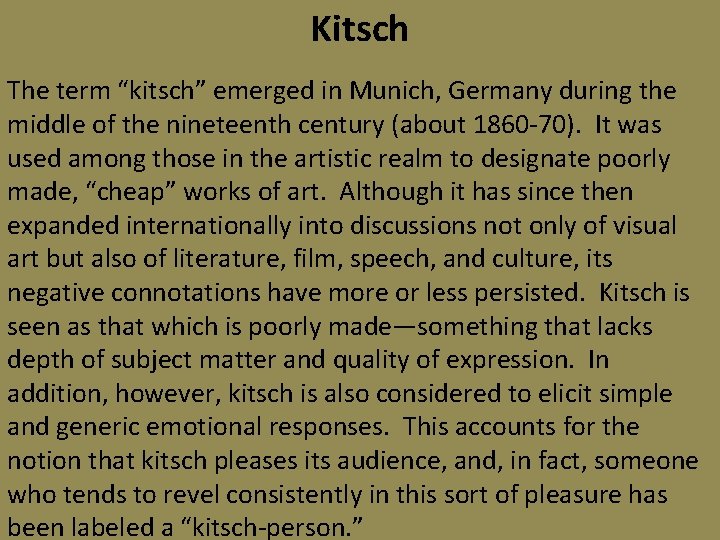 Kitsch The term “kitsch” emerged in Munich, Germany during the middle of the nineteenth