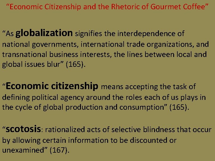 “Economic Citizenship and the Rhetoric of Gourmet Coffee” “As globalization signifies the interdependence of